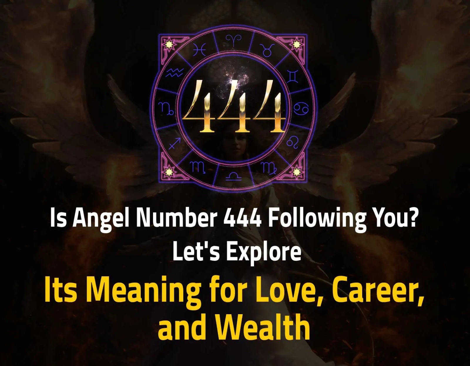 Is Angel Number 444 Following You: Let's Explore Its Meaning for Love, Career, and Wealth