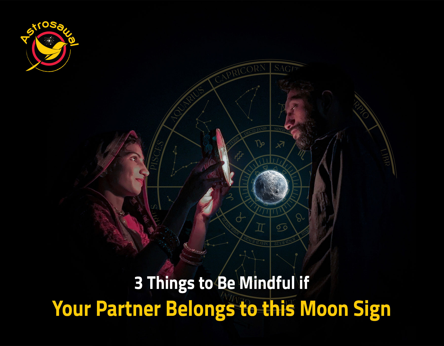 3 Things to Be Mindful If Your Partner Belongs to this Moon Sign