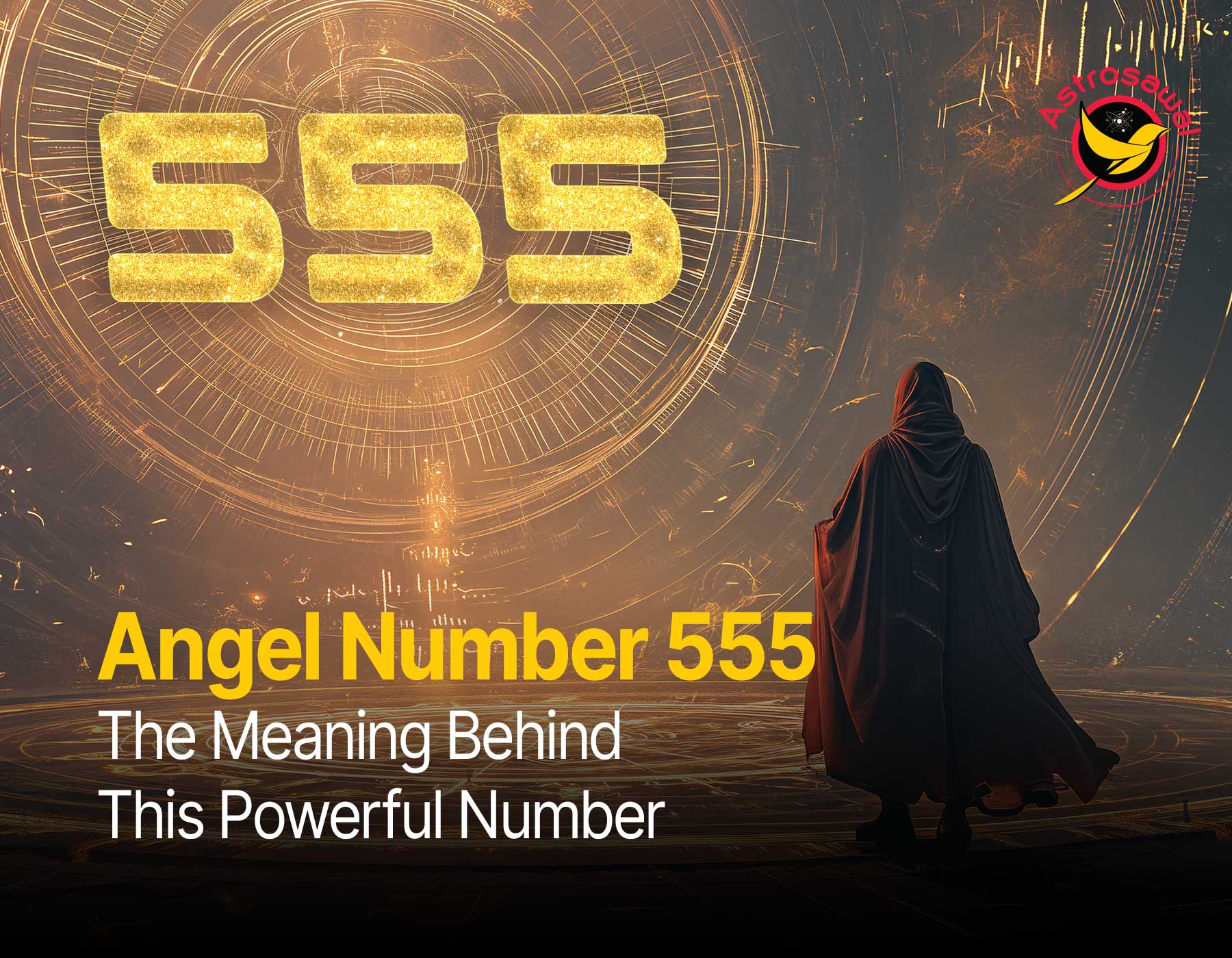 Angel Number 555 : The Meaning Behind This Powerful Number