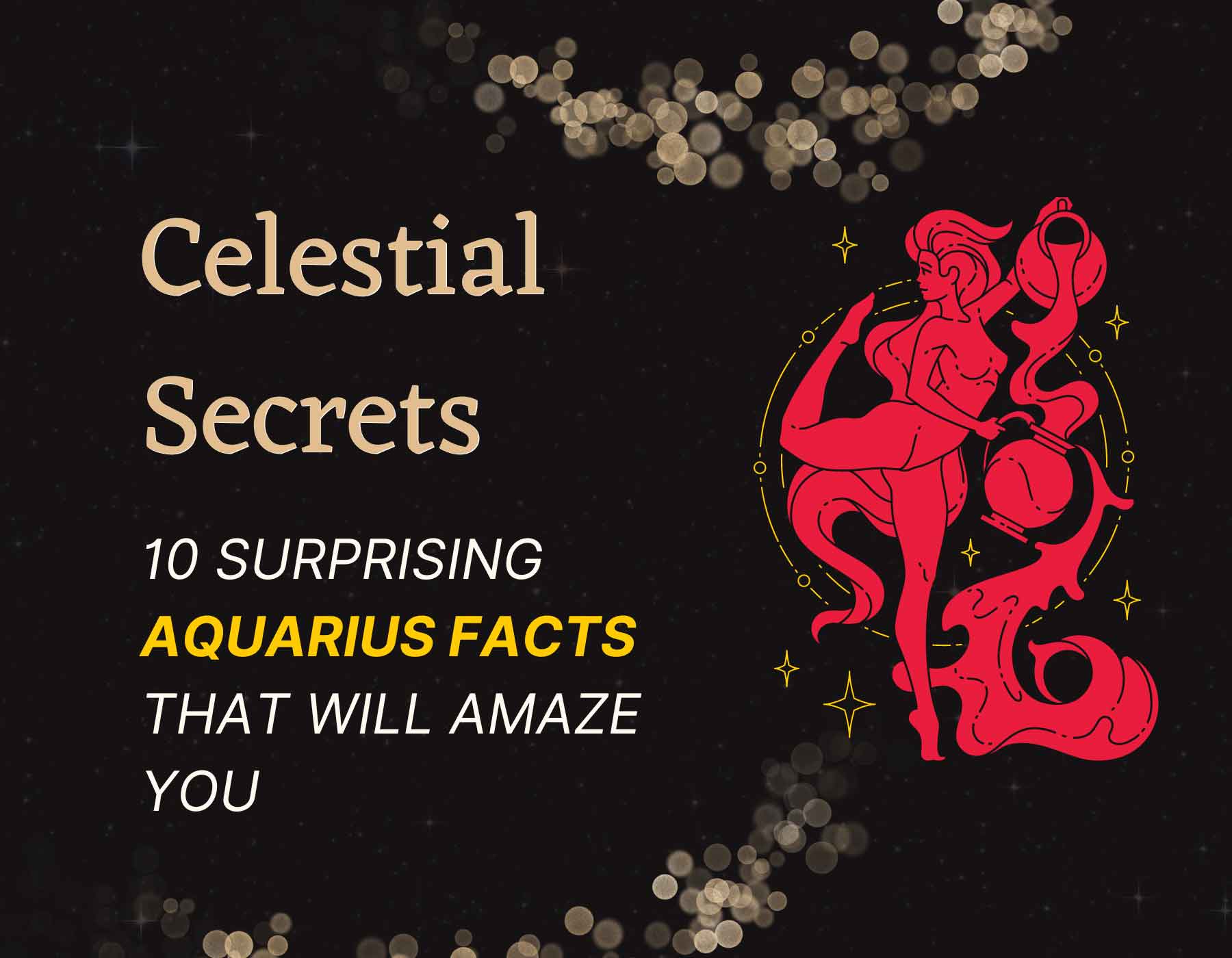 Celestial Secrets: 10 Surprising Aquarius Facts  That Will Amaze You