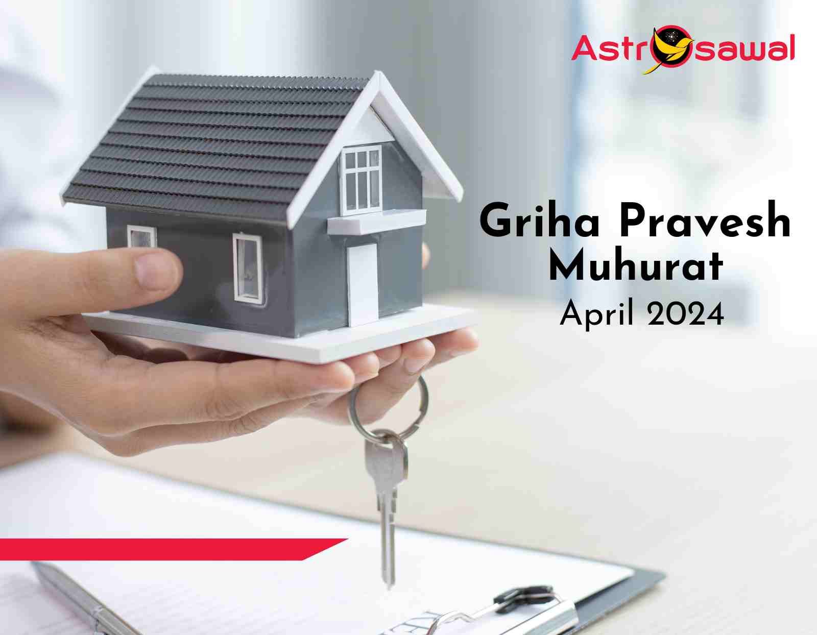 Griha Pravesh Muhurat: Blessings for Your New Home April 2024
